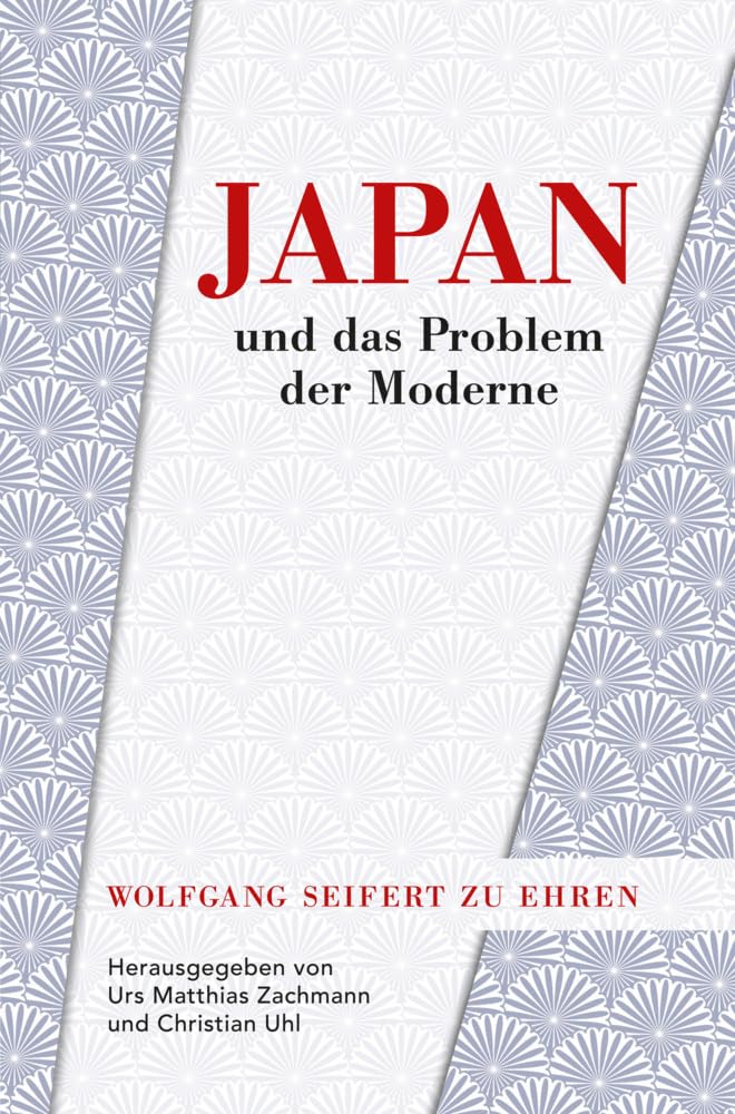 Japan und das Problem der Moderne: Wolfgang Seifert zu Ehren