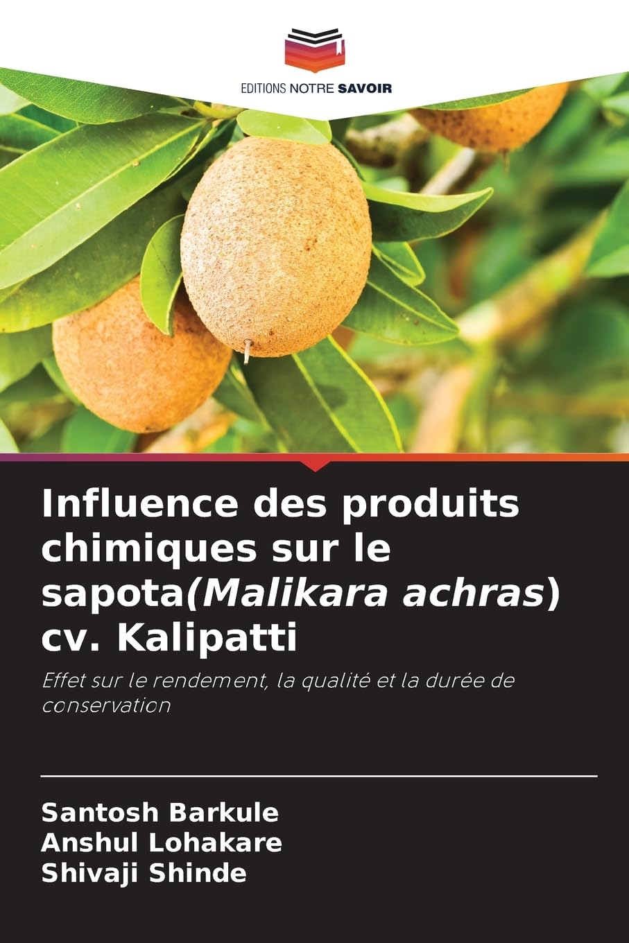Influence des produits chimiques sur le sapota(Malikara achras) cv. Kalipatti: Effet sur le rendement, la qualité et la durée de conservation