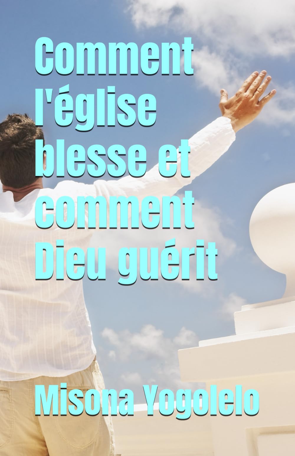 Comment l'église blesse et comment Dieu guérit: Les cinq blessures dans l’église