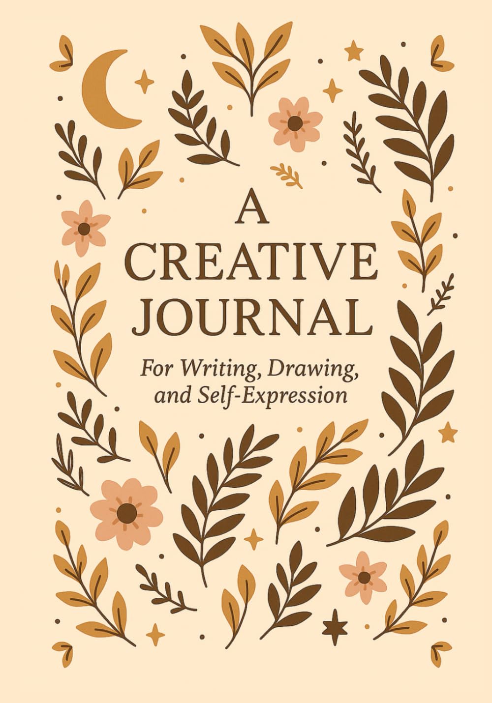 A Creative Journal: For Writing, Drawing, and Self-Expression: 60 Thoughtful Questions for Calm Reflection and Creative Growth