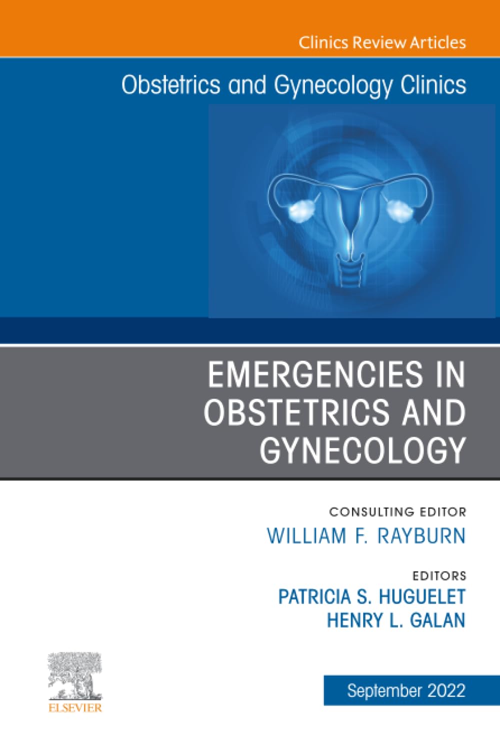 Emergencies in Obstetrics and Gynecology, An Issue of Obstetrics and Gynecology Clinics (The Clinics: Internal Medicine, Volume 49-3)