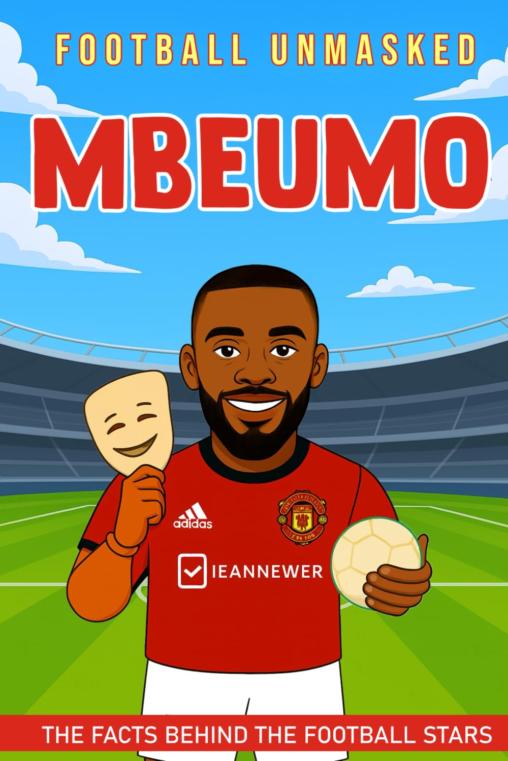 Mbeumo - Football Unmasked: The Facts Behind the Football Stars: Fascinating Truths About Bryan Mbeumo (Football Biographies for Children)