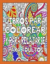 Libros Para Colorear y Para Relajarse Para Adultos (Libros Para Colorear Para Adultos) (Spanish Edition)