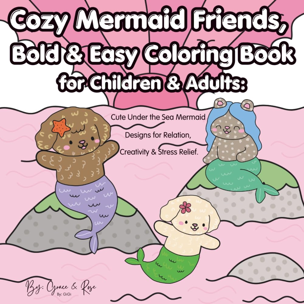 Cozy Ocean Mermaids, Bold & Easy Coloring Book for Children & Adults:: Cute Under the Sea Mermaid Designs for Relaxation, Creativity and Stress Relief
