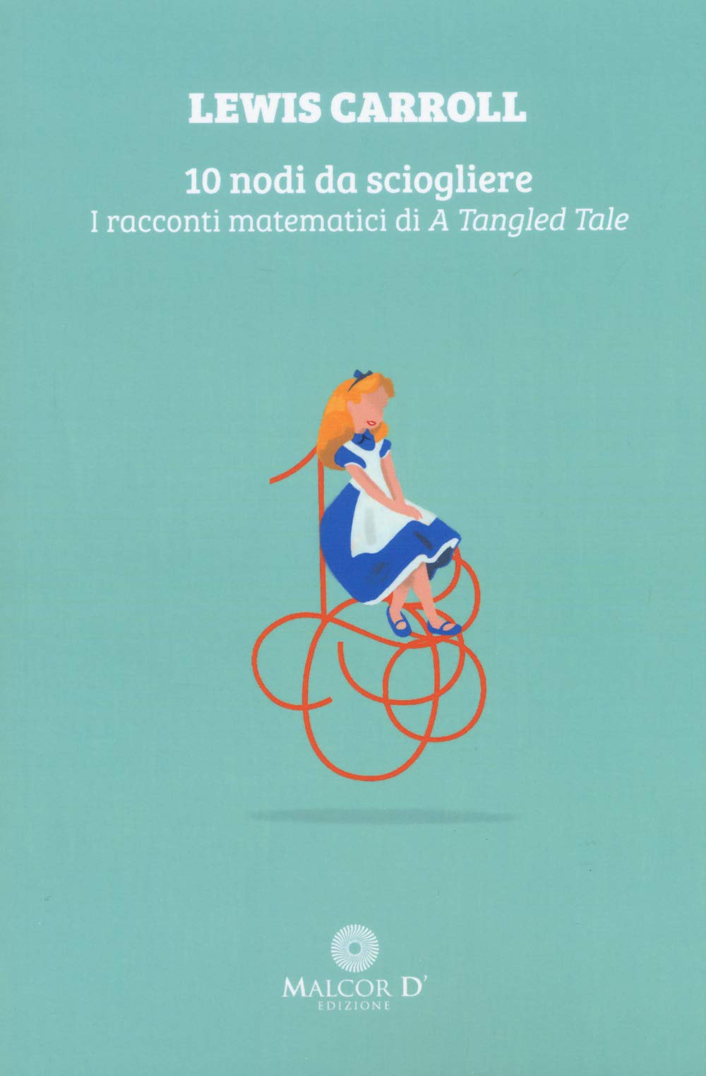 10 Nodi Da Sciogliere. I Racconti Matematici Di «A Tangled Tale» - 4