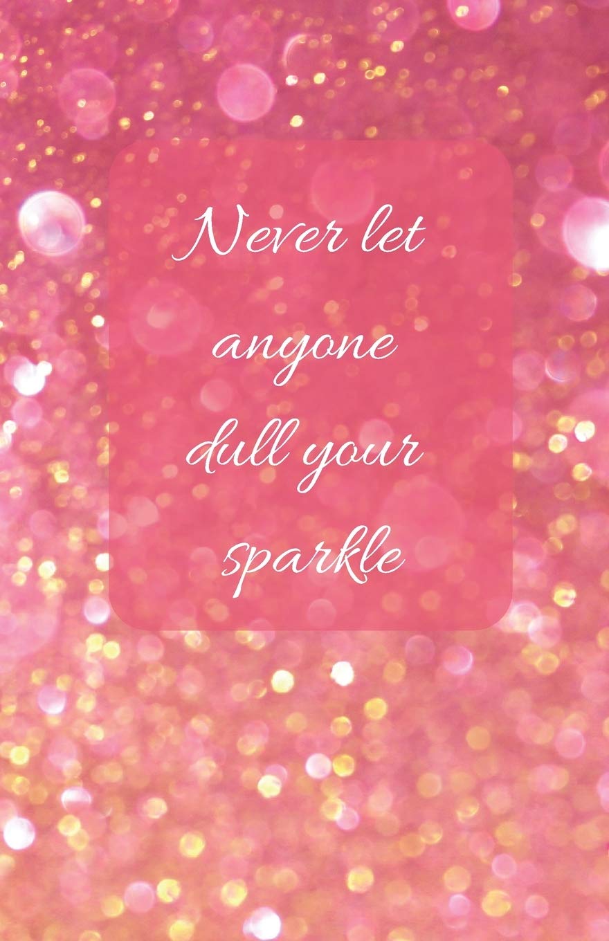 Never Let Anyone Dull Your Sparkle | A5 Notebook/Journal/Diary/Planner/To do | Personalised Girl/Women's Gift | Ideal Present | 100 lined pages (Rose gold glitter)