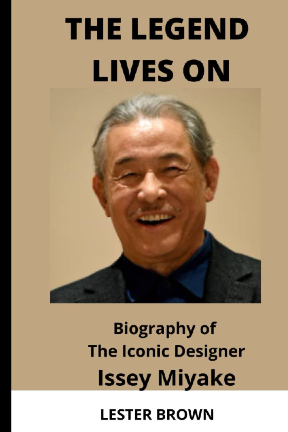 THE LEGEND LIVES ON: Biography of The Iconic Designer Issey Miyake