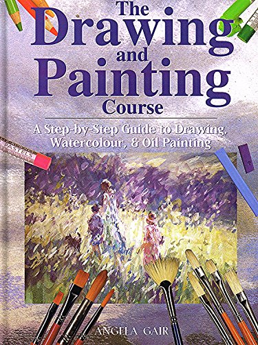 The Drawing and Painting Course: A Step-by-Step Introduction to Drawing, Watercolour and Oil Painting