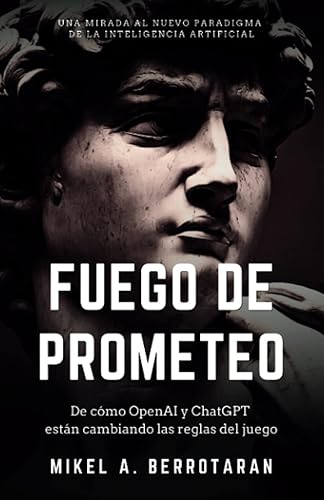 Fuego de Prometeo: De cómo OpenAI y ChatGPT están cambiando las reglas del juego