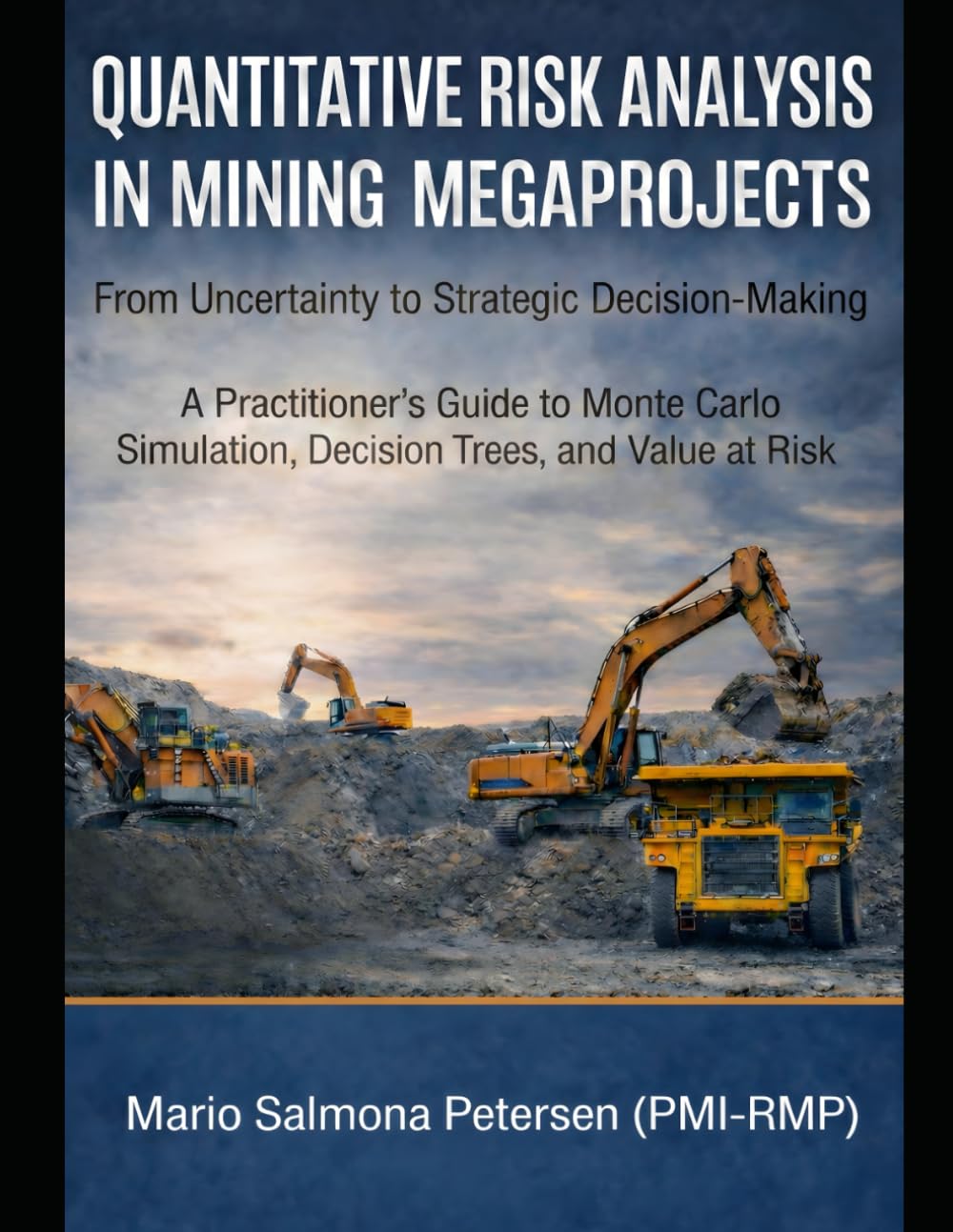 Quantitative Risk Analysis in Copper Mining Megaprojects: Practical Applications with @RISK and PrecisionTree From Stochastic Modeling to Strategic Decision Making