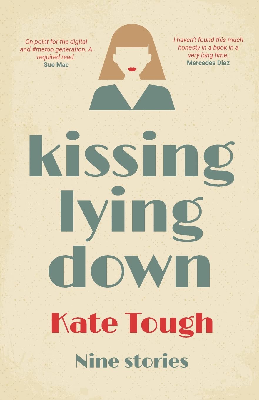 Kissing Lying Down: dark, funny, recognisable tales on the highs and lows of getting together in modern life