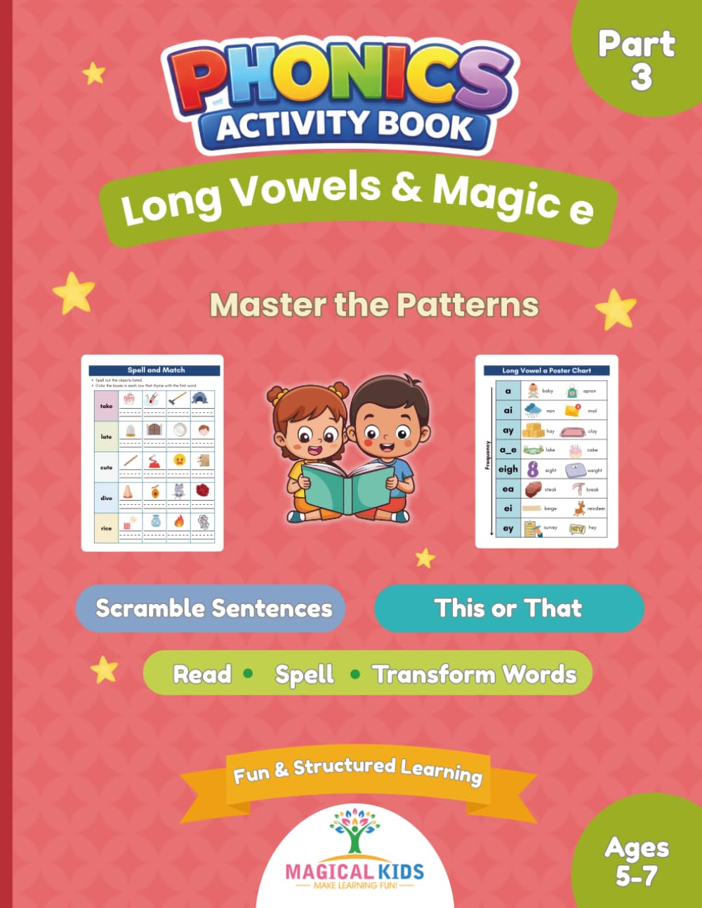 Phonics Activity Book for Kids Ages 5–7: Part 3 – Magic E & Long Vowels, Reading Practice and Early Literacy Skills (Magical Kids Learning Series): ... Vowels, Magic E, and Build Reading Confidence