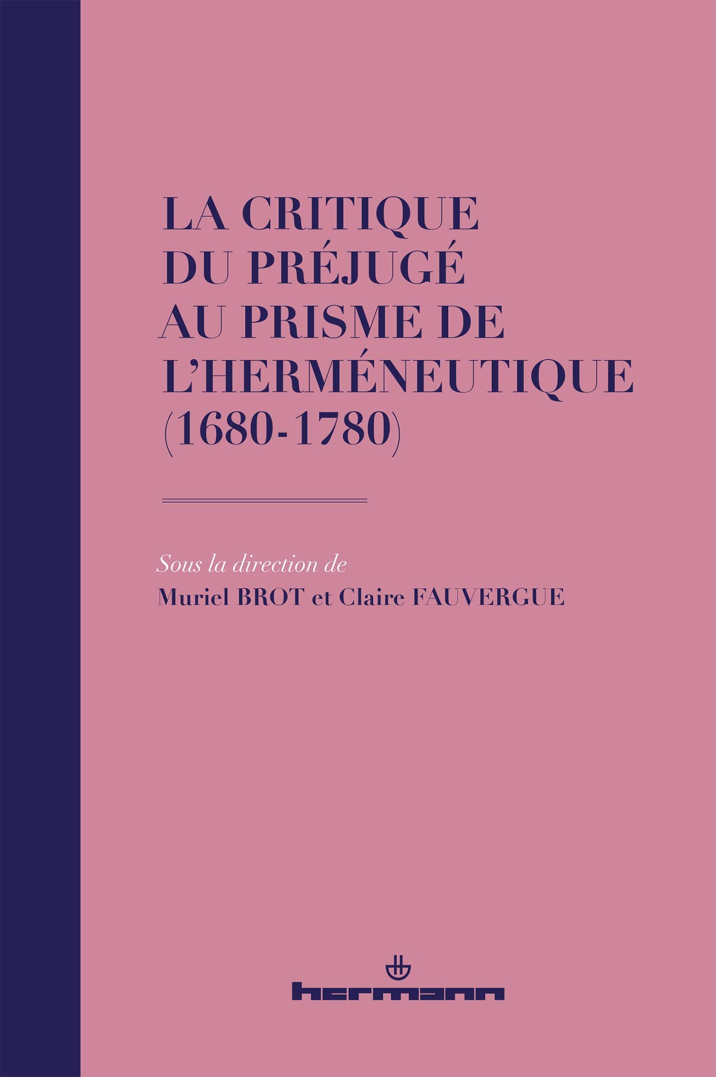 La critique du préjugé au prisme de l'herméneutique (1680-1780): (1680-1780) (HR.HORS COLLEC.)