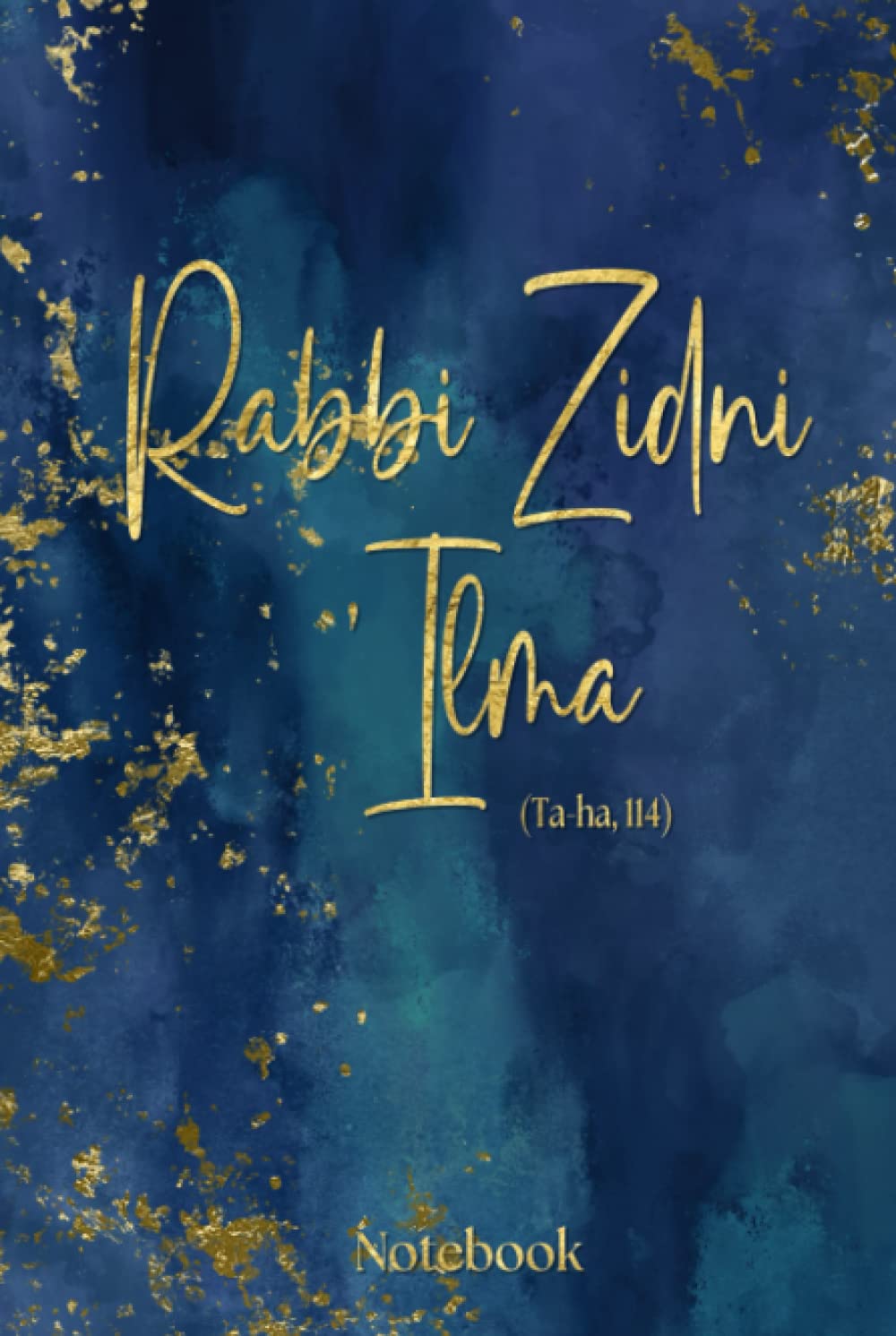 Rabbi Zidni 'Ilma Notebook: Islamic Gift | Blue and Gold Notebook for Muslim Students