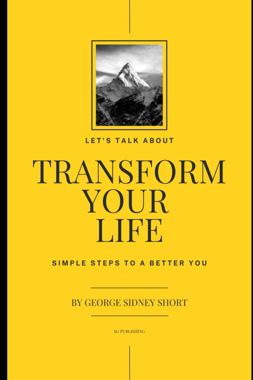 Transform Your Life: Simple Steps to a Better You