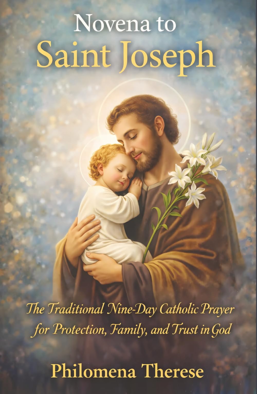 Novena to Saint Joseph: The Traditional Nine-Day Catholic Prayer for Protection, Family, and Trust in God