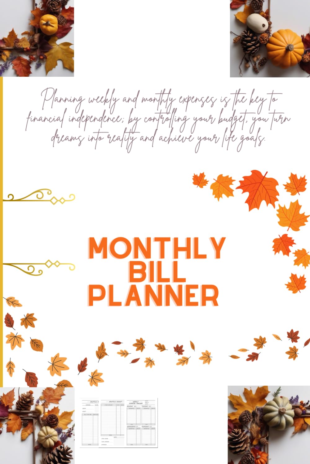 Monthly Bills and Budget Planner with Expense Tracking Module: Efficient Management of Income and Expenses with Autumn Themes: For individuals looking ... finances and control their monthly budget.