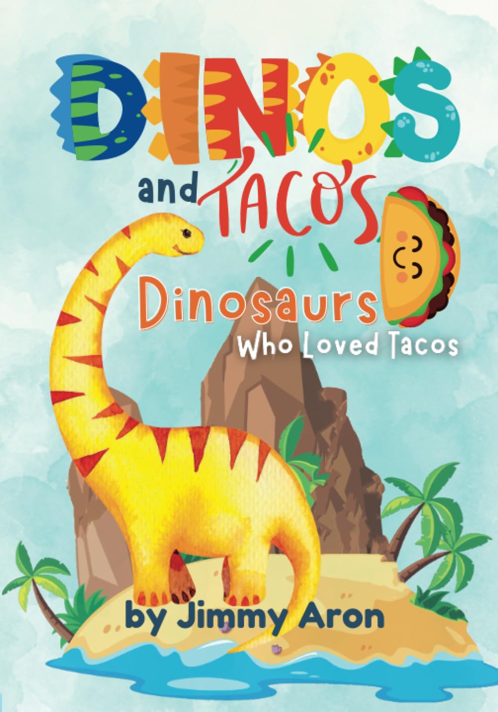 Dinos and Tacos Dinosaurs Who Loved Tacos Story Book for Kids