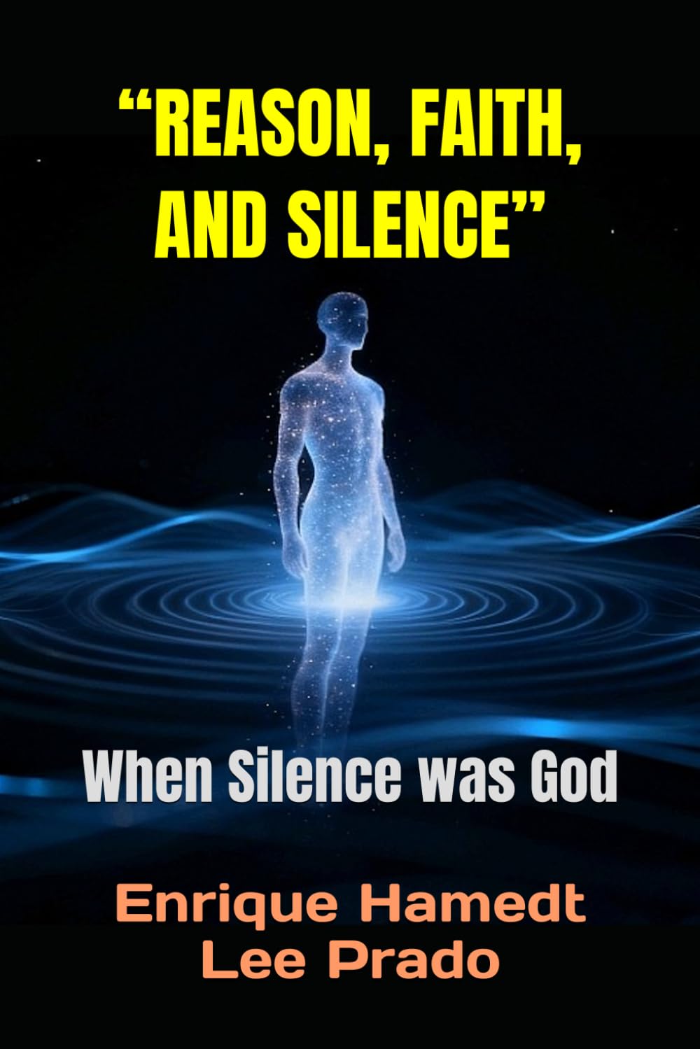 “REASON, FAITH, AND SILENCE”: When Silence was God