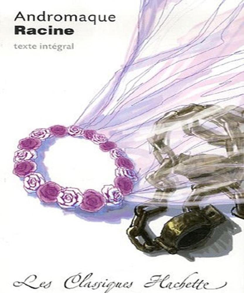 Classique Hachette - Andromaque, Racine Racine, Jean and Donnet, Pierre