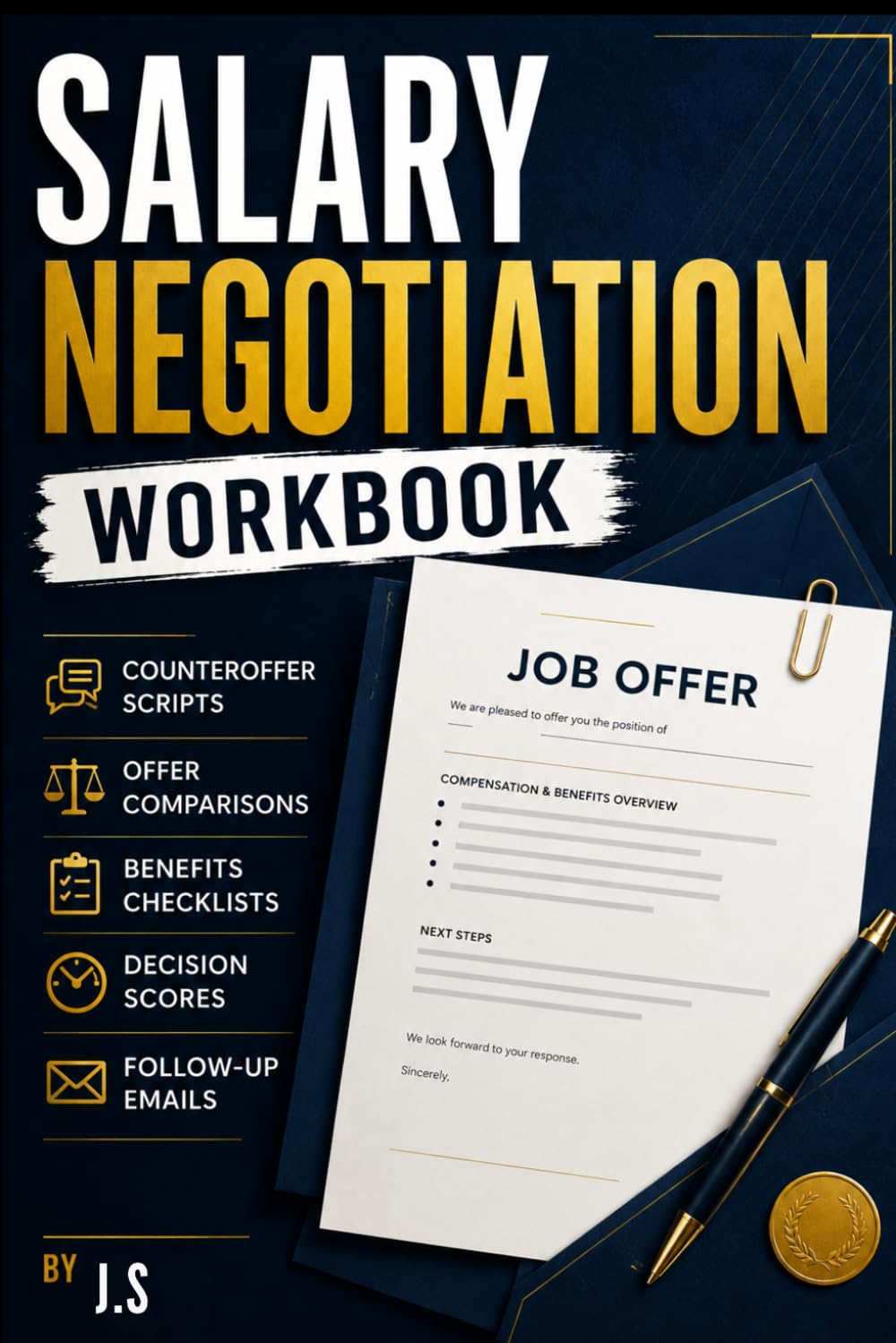 Salary Negotiation Workbook: Counteroffer Scripts, Offer Comparisons, Benefits Checklists, Decision Scores, and Follow-Up Emails
