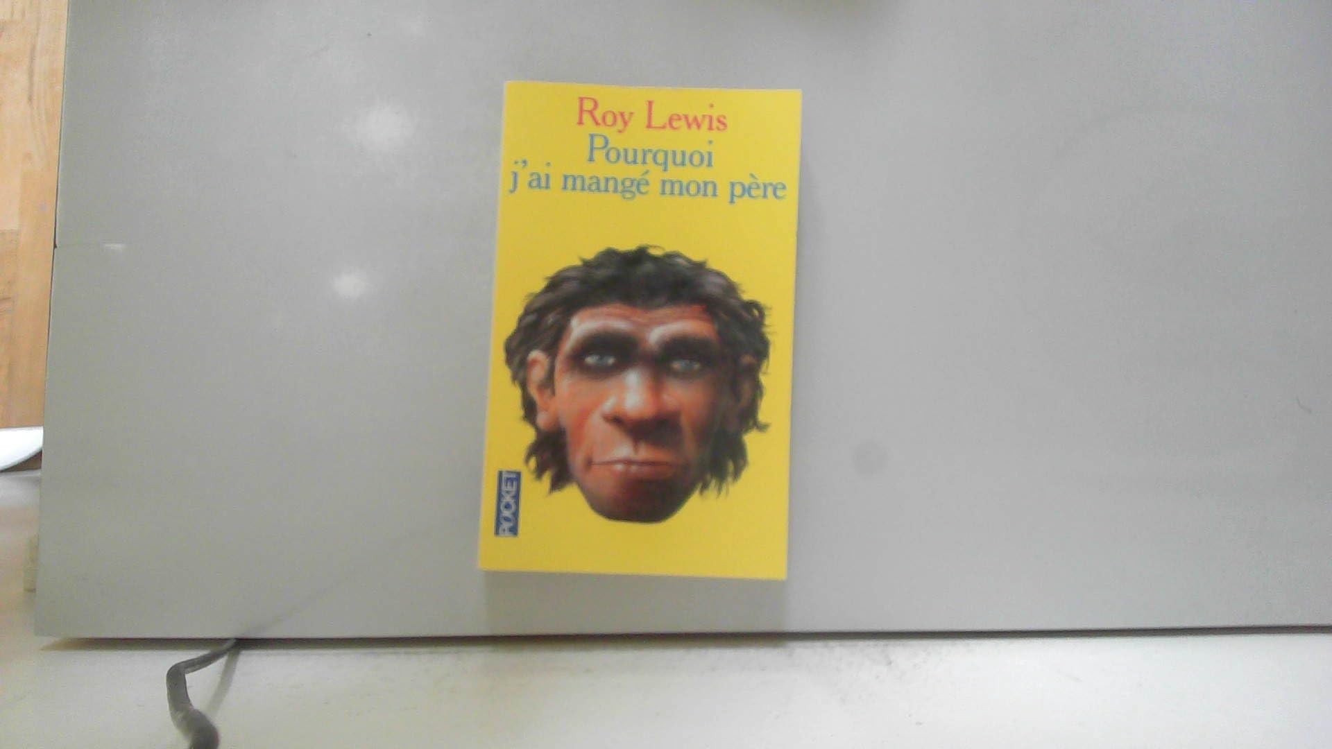 POURQUOI J'AI MANGE MON PERE Roy Lewis