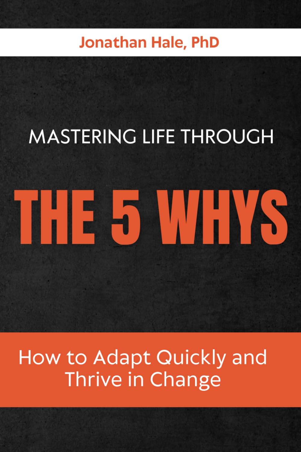 Mastering Life Through the 5 Whys: How to Solve Root Problems in Life