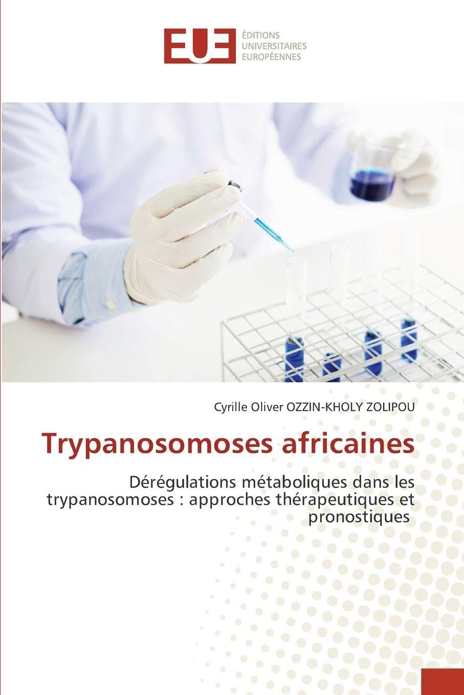 Trypanosomoses africaines: Dérégulations métaboliques dans les trypanosomoses : approches thérapeutiques et pronostiques