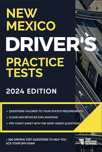 New Mexico Driver’s Practice Tests: + 360 Driving Test Questions To Help You Ace Your DMV Exam. (Practice Driving Tests)