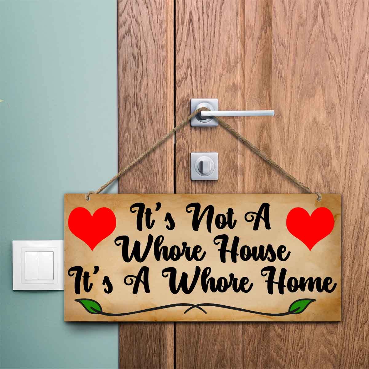 Amazon.com : Door Outside Funny Wooden Door Sign For Front Porch Decor It's  Not A Whore House It's A Whore Home House Warming Gift Funny Wreaths  Decorations Rustic Farmhouse Wall Pediments Art