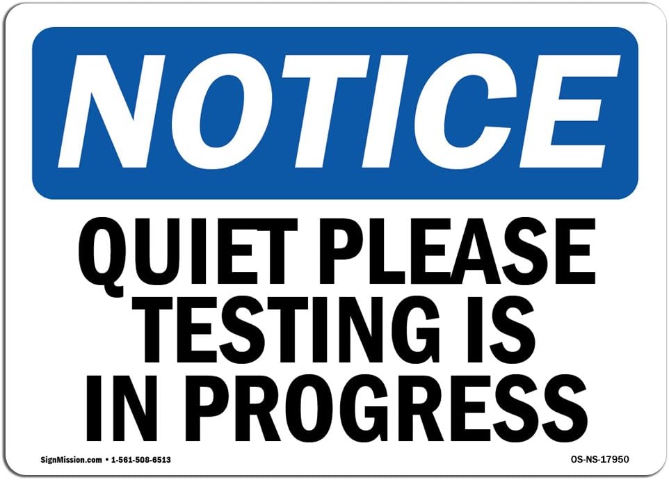 Amazon.com: OSHA Notice Signs - Quiet Please Testing is in Process Sign ...
