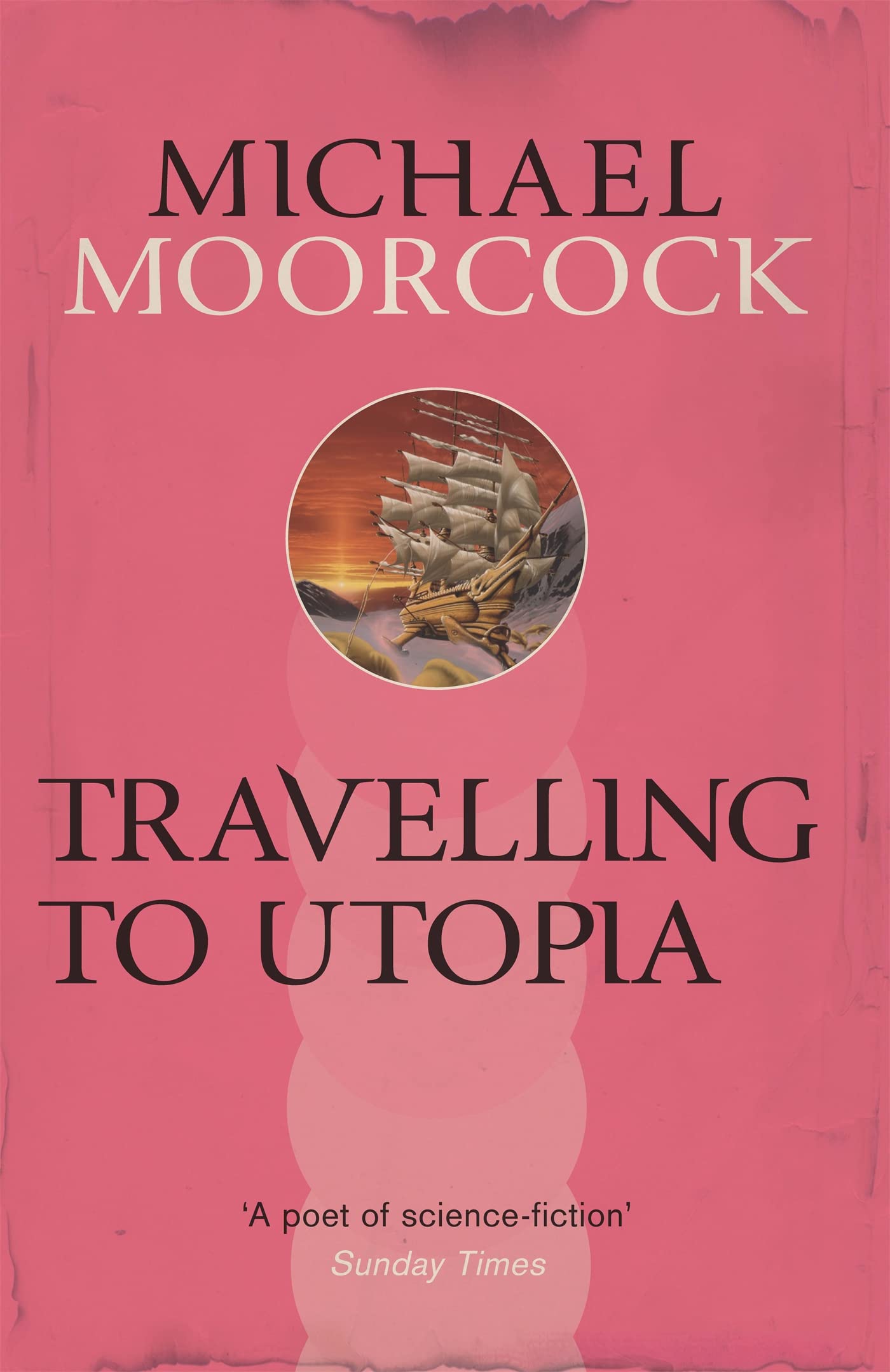Travelling to Utopia by Michael Moorcock (Paperback Book)