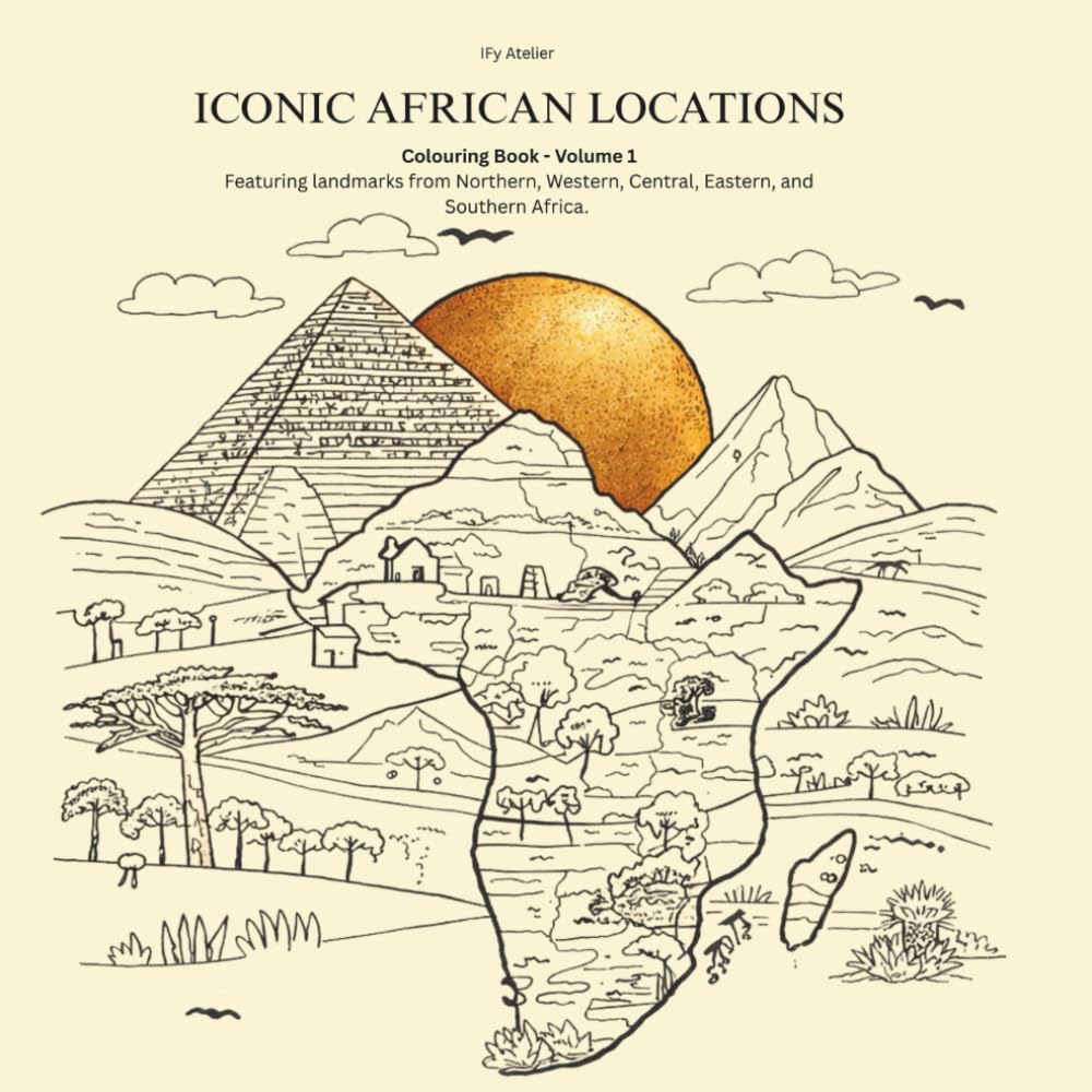 Iconic African Locations: Colouring Book - Volume 1 (IFy Atelier Colouring Series)