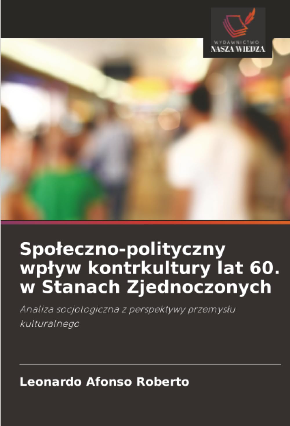 Społeczno-polityczny wpływ kontrkultury lat 60. w Stanach Zjednoczonych: Analiza socjologiczna z perspektywy przemysłu kulturalnego