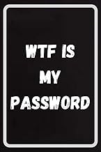 WTF is My Password: Keep favorite website addresss, passwords and social media Facebook,Instagram,Snapchat,Twiter and your email personal or business to login easily , 6x9 with 100pages .