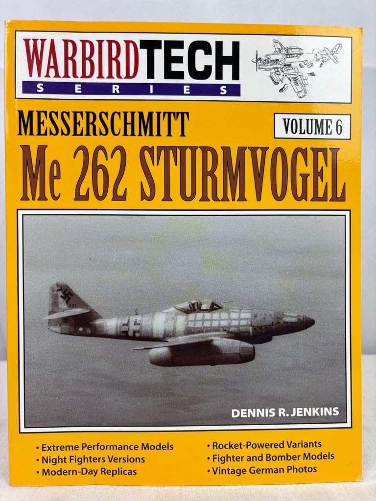 Buy Messerschmitt Me 262 Sturmvogel: v.6 (Warbird Tech S.) — BookShops.in