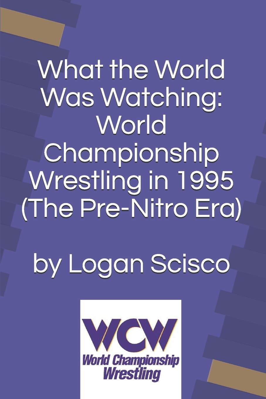 What the World Was Watching: World Championship Wrestling in 1995 (The Pre-Nitro Era): 2
