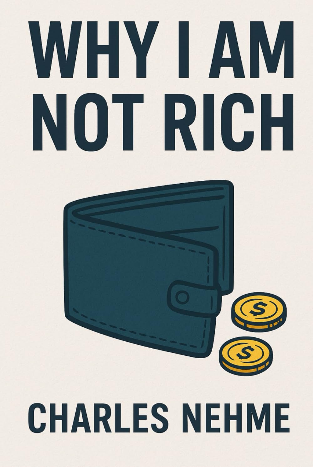 Why I Am Not Rich