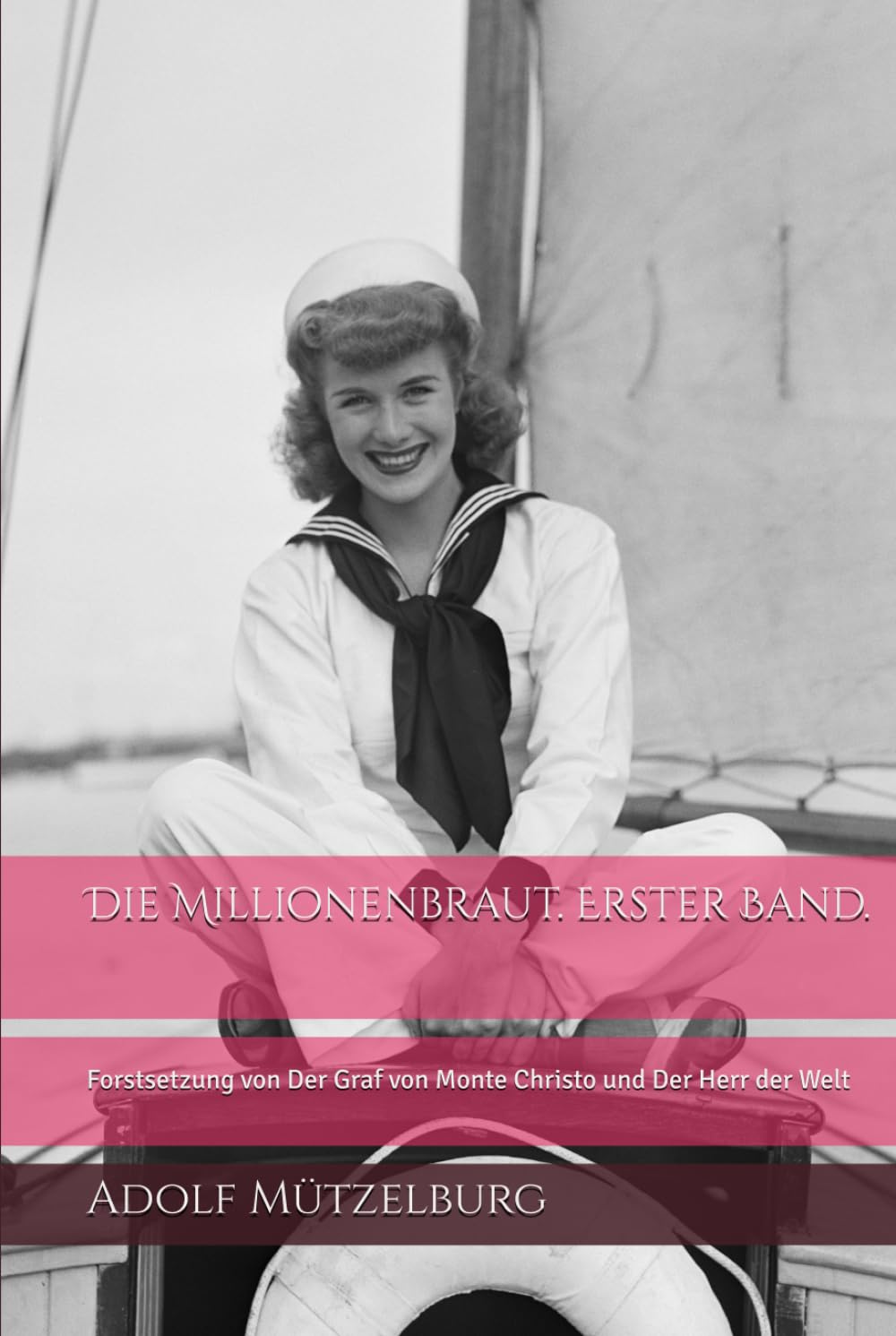 Die Millionenbraut. Erster Band.: Forstsetzung von Der Graf von Monte Christo und Der Herr der Welt