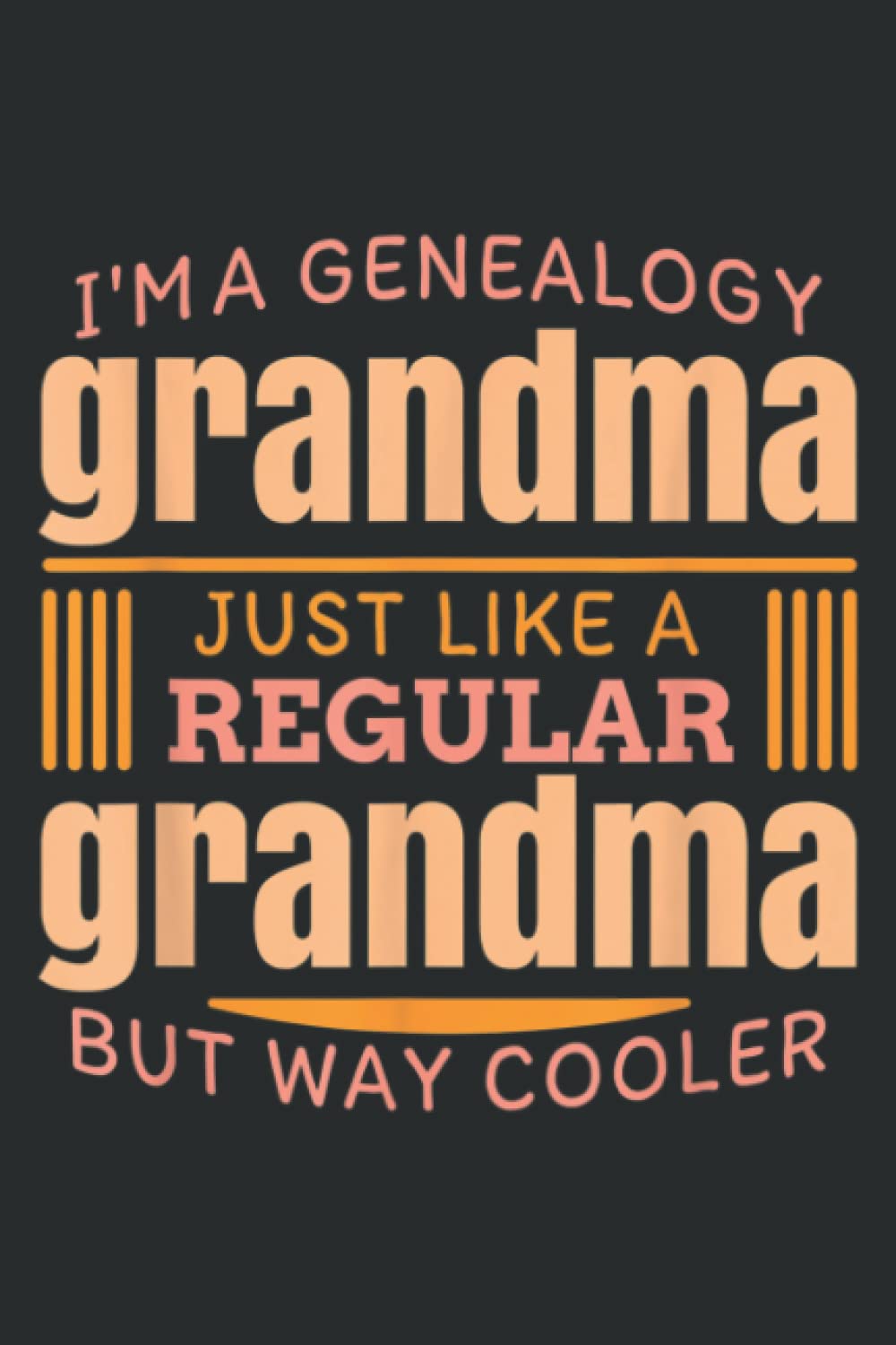 Gift for Genealogist Grandmother, Genealogy Grandma: Notebook: 6x9 Inch, 100 Pages, Lined College Ruled Paper, Journal, Matte Finish Cover, Diary, Planner