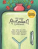 The Great Australian Cookbook: The Ultimate Celebration of the Food We Love from 100 of Australias Finest Cooks, Chefs, Bakers and Local Heroes (The Great Cookbooks)