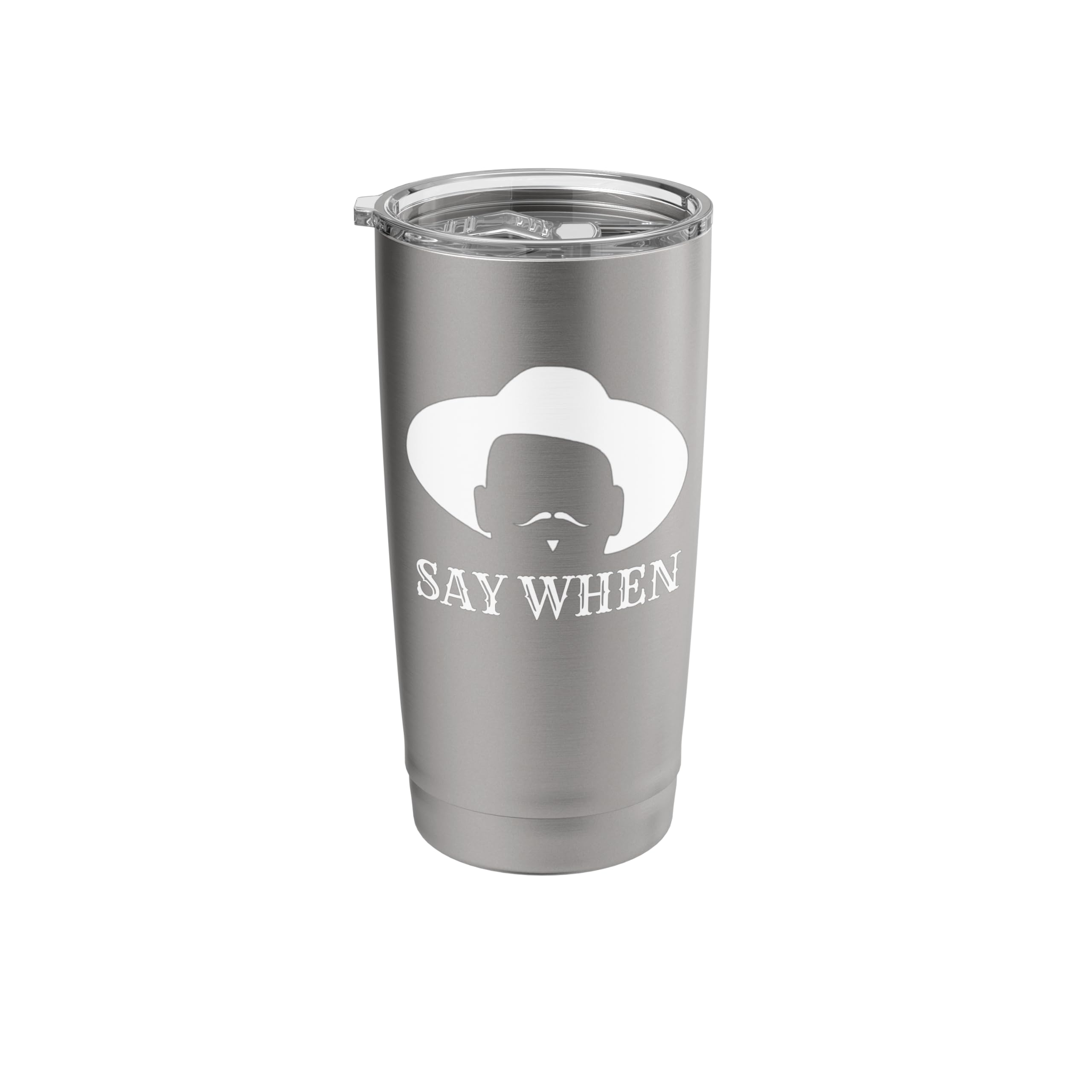 Say When - Wild Western Doc Holliday Cowboy Outlaw Mustache Stainless Steel Insulated Tumbler