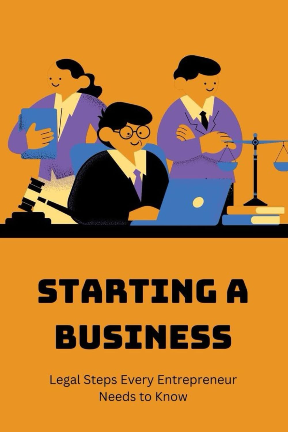 Starting a Business: Legal Steps Every Entrepreneur Needs to Know