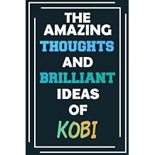 The Amazing Thoughts and Brilliant Ideas of Kobi Unleash Your Imagination - Blank Lined Notebook