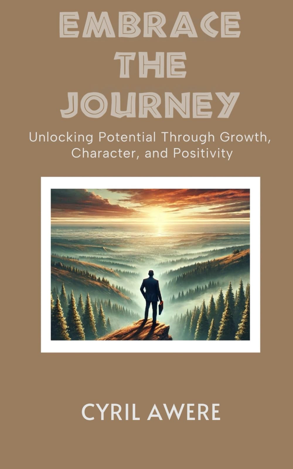 Embrace the Journey: Unlocking Potential Through Growth, Character and Positivity