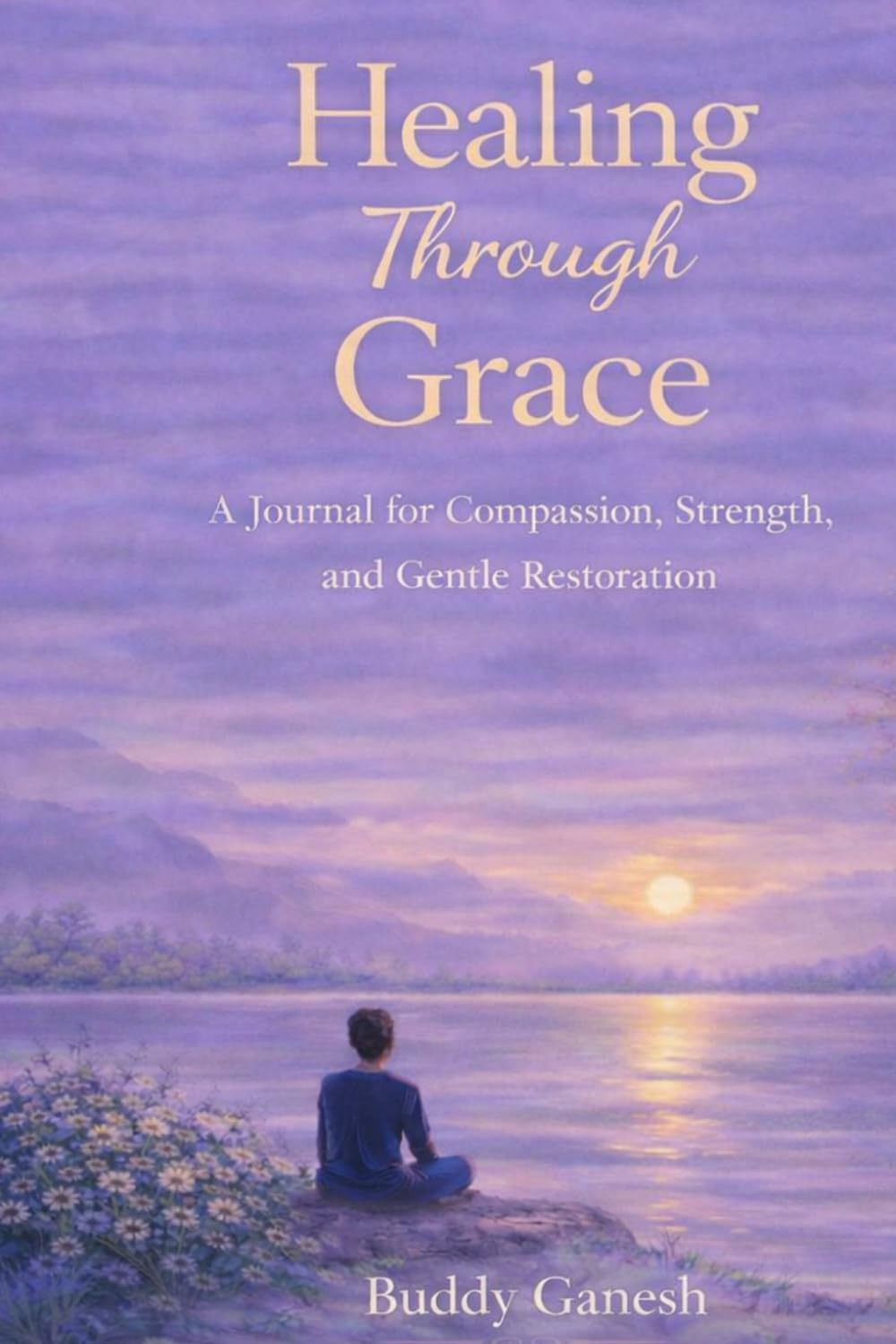 Amazon.com: Healing Through Grace: A Gentle 90-Day Journal for ...