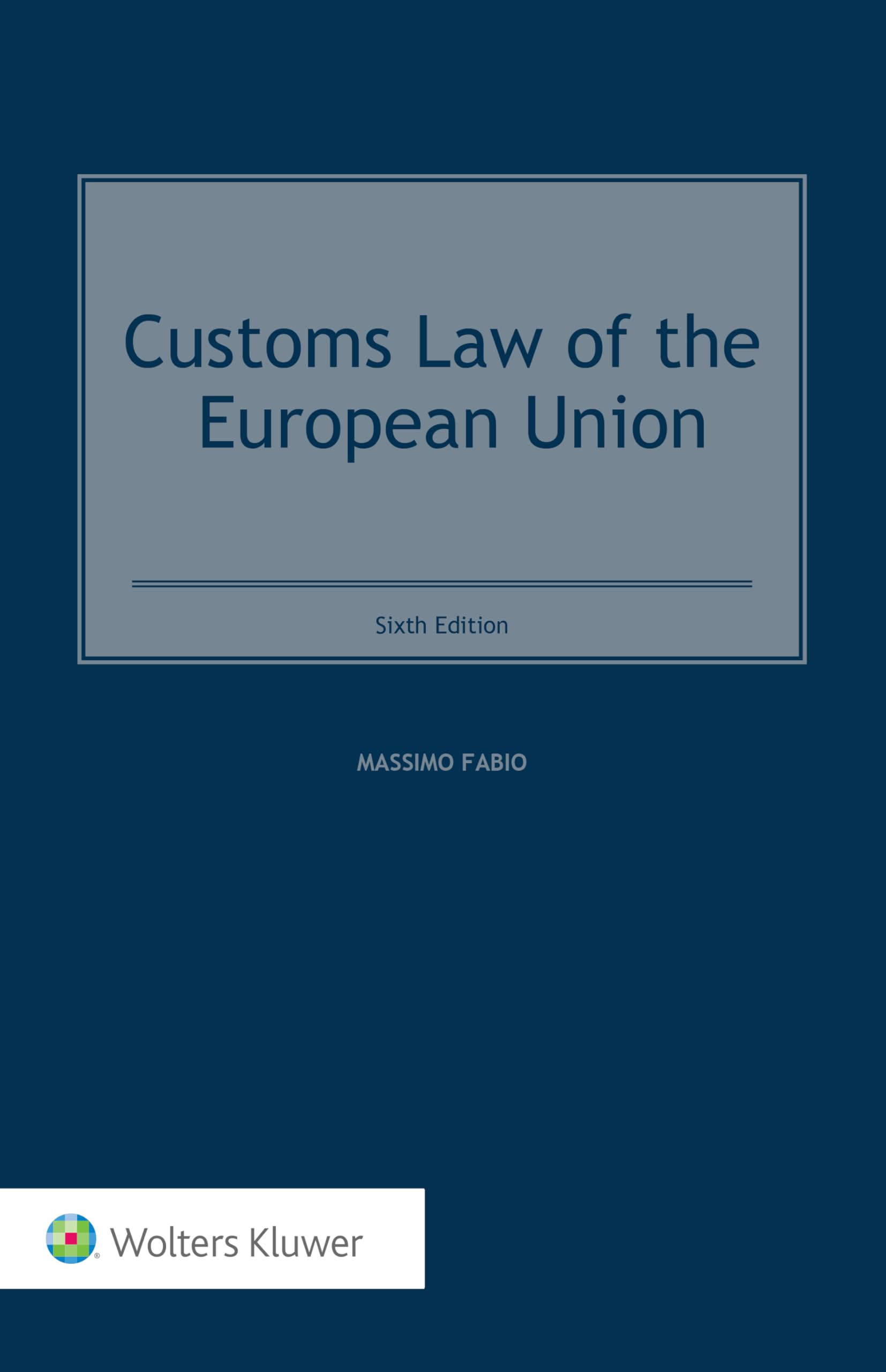 Customs Law of the European Union (English Edition)