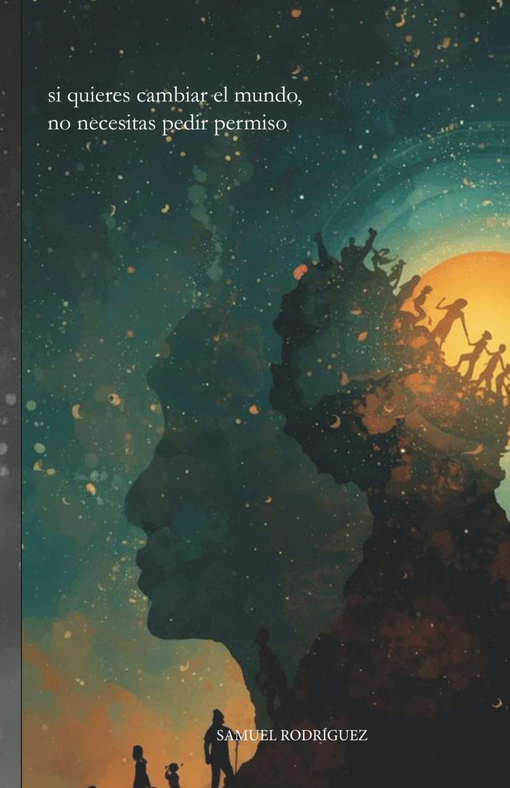 Si quieres cambiar el mundo, no necesitas pedir permiso