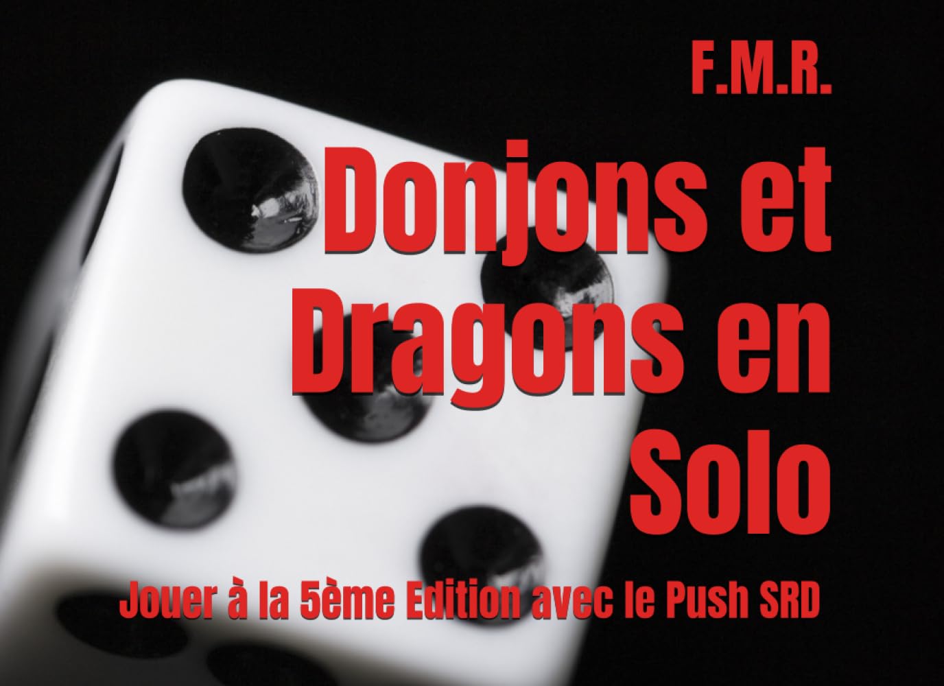 Donjons et Dragons en Solo: Jouer à la 5ème Edition avec le Push SRD