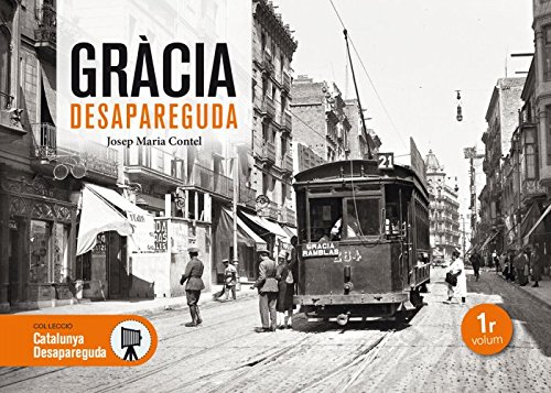 Gràcia desapareguda: 22 (Catalunya desapareguda)